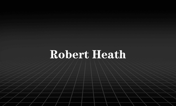 Robert Heath