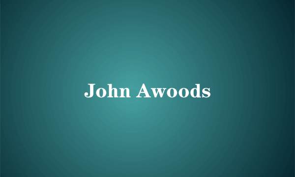 John Awoods