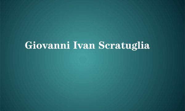 Giovanni Ivan Scratuglia