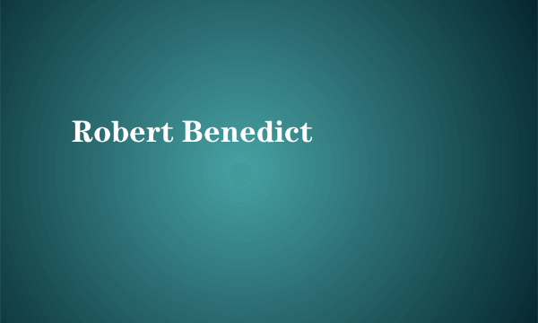 Robert Benedict