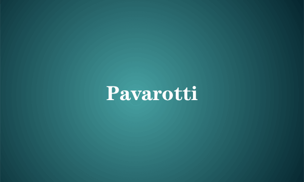 Pavarotti