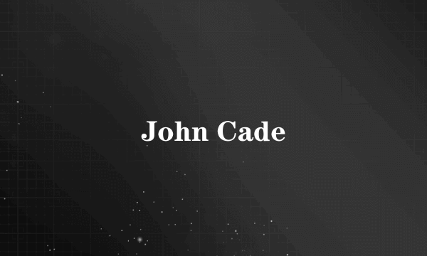 John Cade