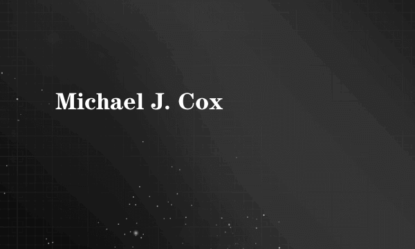 Michael J. Cox