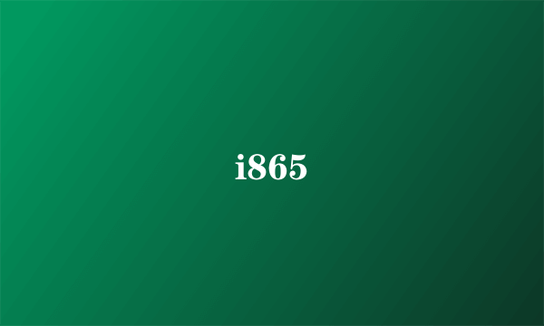 i865