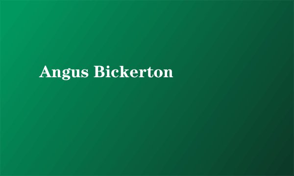 Angus Bickerton