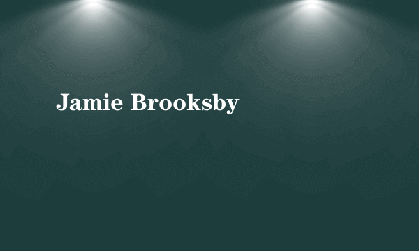 Jamie Brooksby