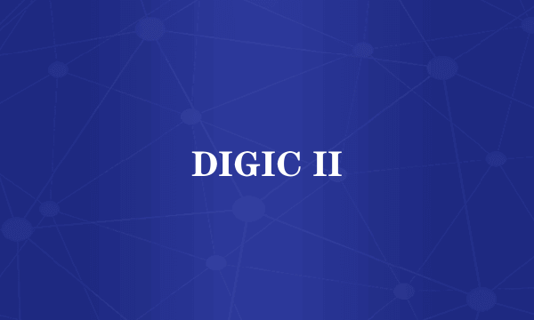 DIGIC II