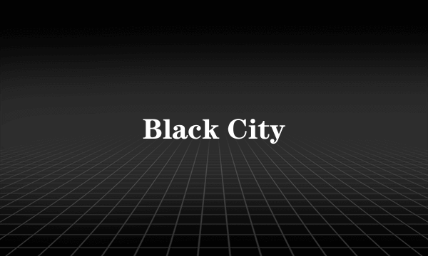 Black City