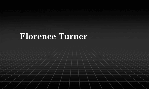 Florence Turner