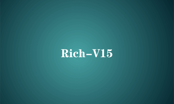 Rich-V15