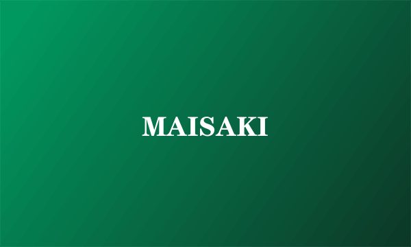 MAISAKI