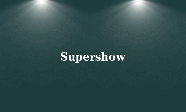 Supershow