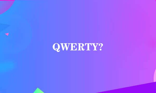 QWERTY?