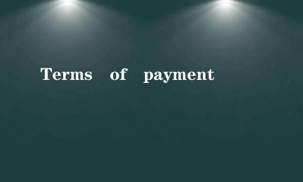 Terms of payment