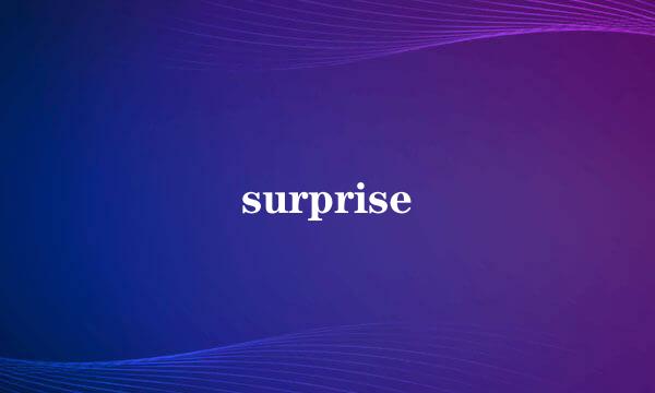 surprise