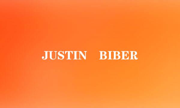 JUSTIN BIBER