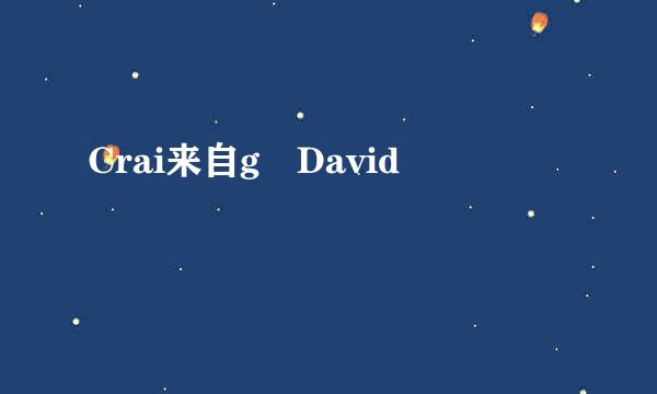 Crai来自g David