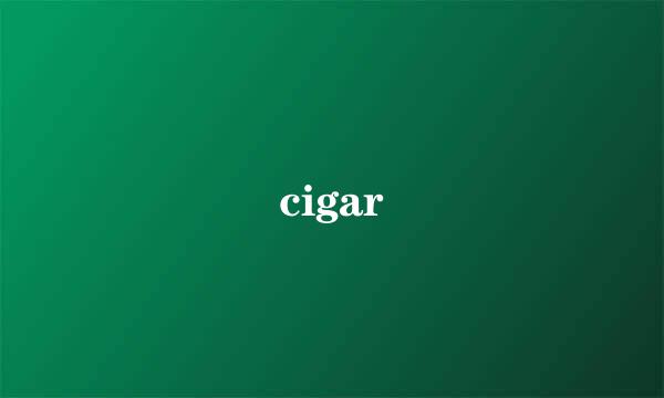 cigar