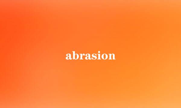 abrasion