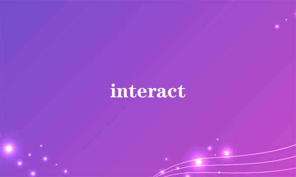 interact