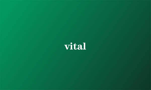 vital