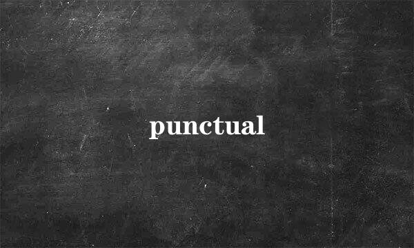 punctual