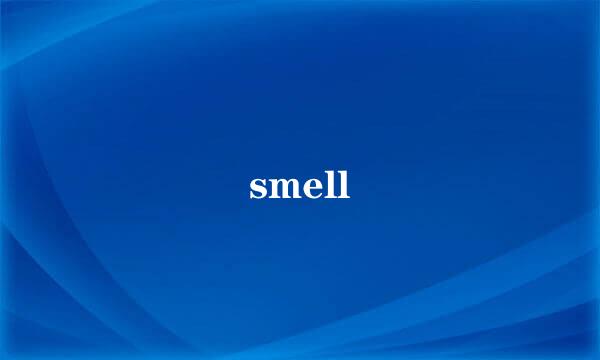 smell