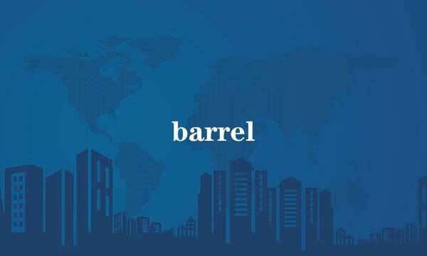 barrel