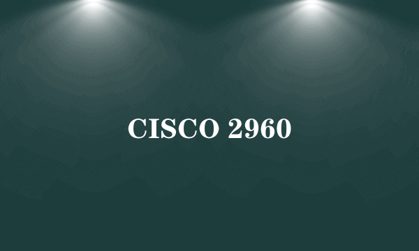 CISCO 2960