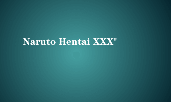 Naruto Hentai XXX