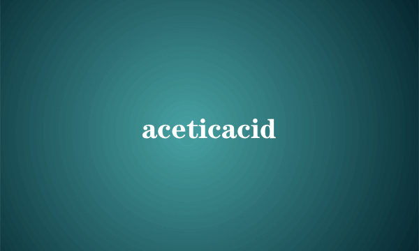 aceticacid