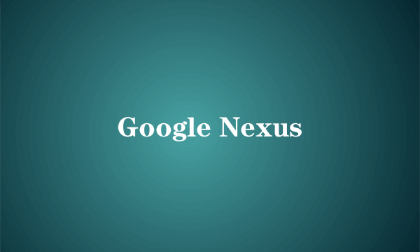 Google Nexus