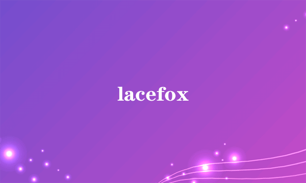 lacefox