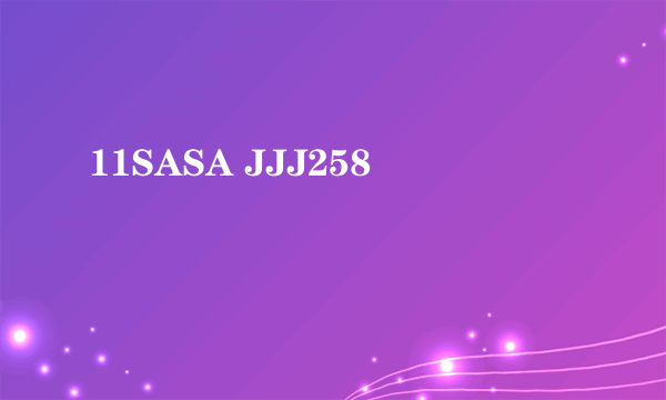 11SASA JJJ258